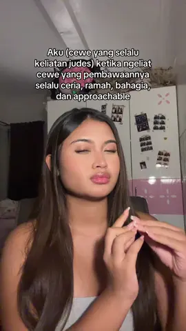 Pls muka doang yg judes, aku aslinya ramah juga kok💔😭