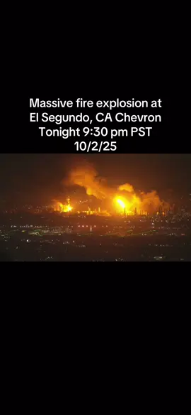 #chevron #fire massive fire still burning at El Segundo Chevron refinery