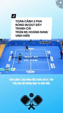 Toàn cảnh 2 pha bóng In/Out đầy tranh cãi của Lý Hoàng Nam và Trương Vinh Hiển. Mời các Pick thủ cao tay vào nhận định tình huống này! #PPATourAsia #ppavietnamcup #truongvinhhien #LyHoangNam #pickleball 