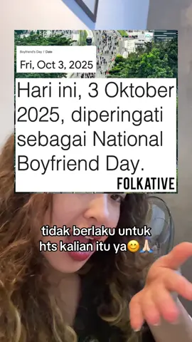 siapa yang kemaren tgl 1 Agustus masih bisa ngerayain Girlfriend Day, tapi sekarang udah jomblo lagi??🫵🏻🫵🏻😭 #october3rd #boyfriendsday #nationalboyfriendday 