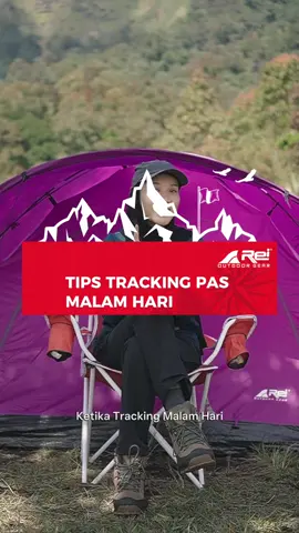 sedikit tips buat Areingers yang masih suka tracking malam hari nih👋🏻 #arei #areioutdoorgear #areioutdoorgear_catalog #moveandadventure #areioutdoorgear 