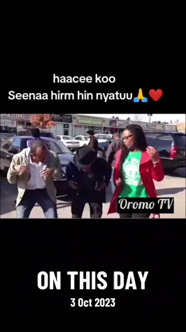 #onthisday #haacaaluuhundeessaa #hacaaluu_hundeessaa #seenaa_ririmii_hin_nyaatu #oromotiktok❤️💚❤️ethiopiantiktok 