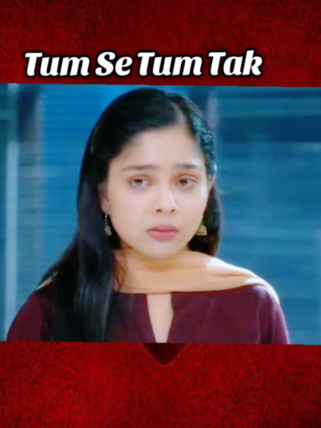 Tum Se Tum Tak #creatorsearchinsights #tumsetumtakhai♥️♥️♥️♥️♥️♥️♥️♥️🧿 #foryourpage #viraltiktok #capcut @creator search insights 2025 