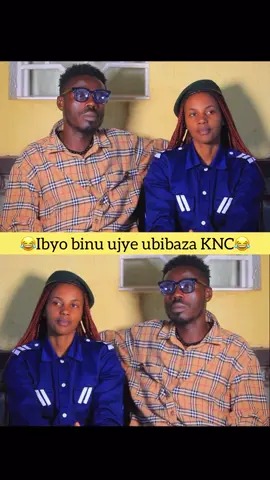 IBYO BINU UJYE UBIBAZA KNC #foryou #rwandatiktok🇷🇼 #foryoupage❤️❤️ 