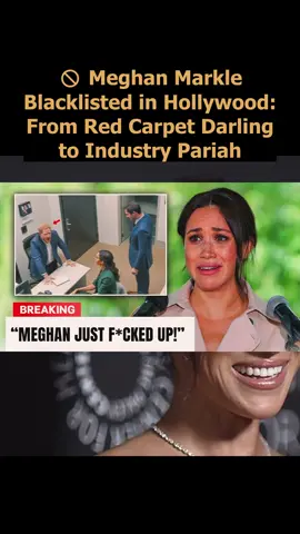 🚫 Meghan Markle Blacklisted in Hollywood: From Red Carpet Darling to Industry Pariah