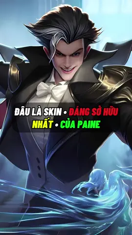 Đâu là skin đáng sở hữu nhất của Paine #lienquan #lienquanmobile #skinlienquan #aov 
