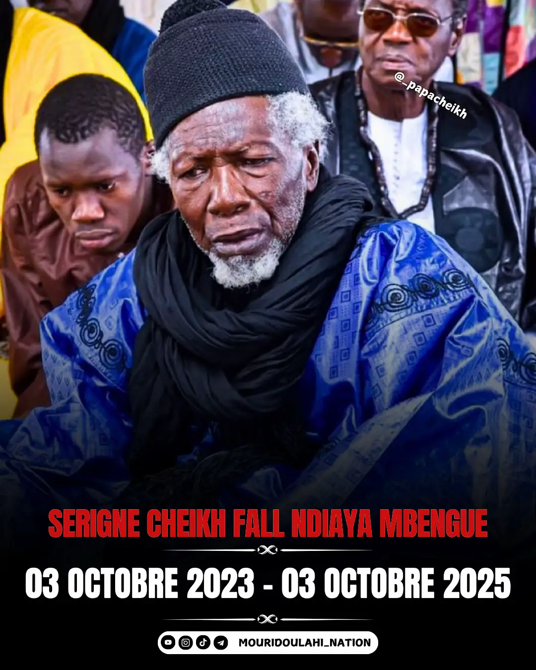 🚨03 octobre 2023 - 03 octobre 2025  Rappel à Dieu de Serigne Cheikh Fall Ndiaya Mbengue Ibn Serigne Modou Moustapha Fall ibn Mame Cheikh Ibrahima Fall Qu’Allah l’agrée parmi Ses bien-aimés serviteurs, et qu’Il nous accorde la baraka de ce noble héritier de Mame Cheikh Ibrahima Fall.