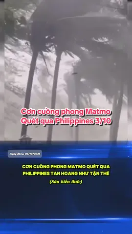 Cảnh báo khẩn: 3/10 Cơn cuồng phong Matmo quét qua Philippines tiếp tục tàn phá quốc đảo này. Đạt cấp độ thiên tai cấp 4/5. Matmo đang tiến vào biển đông và tăng cấp đáng kể trước khi đổ bộ Vn. #xuhuong #tintucbao #baoso11 #matmo #matmodobophilippines