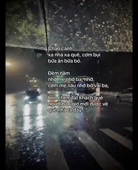 Chán cảnh xa nhà xa quê, cơm bụi bữa ăn bữa bỏ. Đêm nằm nhớ mẹ nhớ ba, nhớ cơm mẹ nấu nhớ bờ vai ba, bon chen đất khách quê người bao giờ mới được về quê nhà ta đây…” #nvd_032003 #xuhuongtiktok #tamtrang #nvd_282003 
