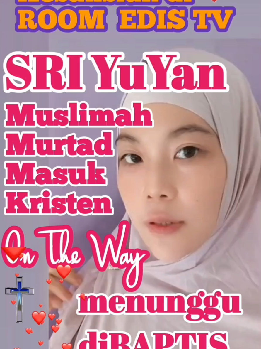 SRI YUYAN MUSLIMAH MURTAD MASUK KRISTEN Kesaksian Sri Yuyan di room EDiS TV Diskusi Lintas Iman #sriyuyan #edistv #muslimahmurtad #sriyuyanmurtad #sriyuyanmasukkristen