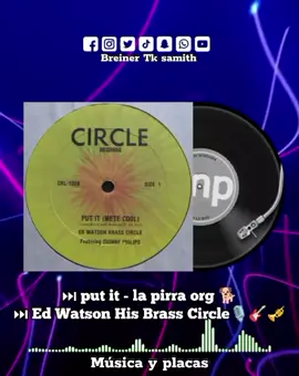 ⏭️ put it - la pirra org 🐕 ⏭️ Ed Watson His Brass Circle🎙️🎸🎺 ⏭️ que pick up pego este tema ? 📖 #EL_TK 🔥🎶✌🏾 