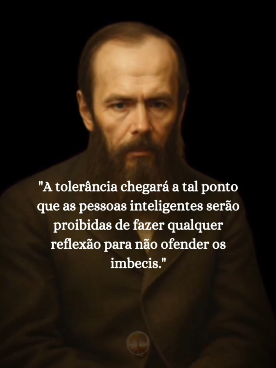 A Era da Tolerância como Mordaça Não se engane: a tolerância de hoje não liberta, ela cala. O que chamam de respeito virou censura disfarçada, e a verdade, quando dói, é tratada como crime. Vivemos num tempo em que a ignorância se organiza e obriga os sábios a se calarem. Pensar virou rebeldia — e poucos têm coragem de pagar o preço da lucidez. #ReflexãoProfunda #Dostoiévski #LiberdadeDePensamento #CríticaSocial #Filosofia