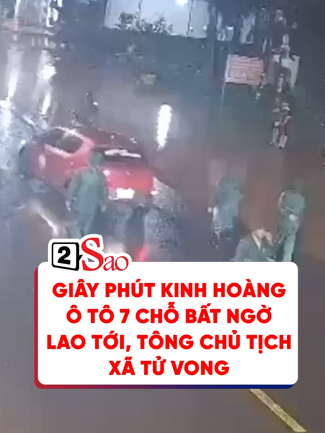 Giây phút kinh hoàng ô tô 7 chỗ bất ngờ lao tới, tông chủ tịch xã tử vong #2sao #doisong #phapluat #tainangiaothong