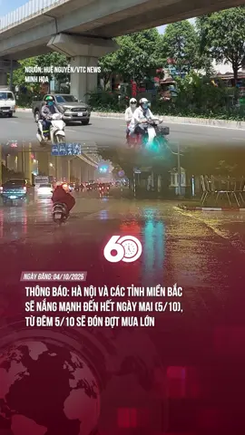 HÀ NỘI VÀ CÁC TỈNH MIỀN BẮC SẼ NẮNG MẠNH ĐẾN HẾT NGÀY MAI (5/10), TỪ ĐÊM 5/10 SẼ ĐÓN ĐỢT MƯA LỚN #tiktoknews #theanh28 #60giay