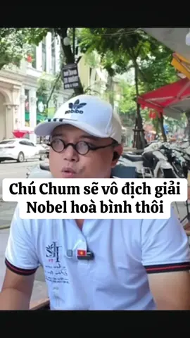 Chú Chum sẽ vô địch giải Nobel hoà bình thôi #thanglongtv #xh #viralvideo 