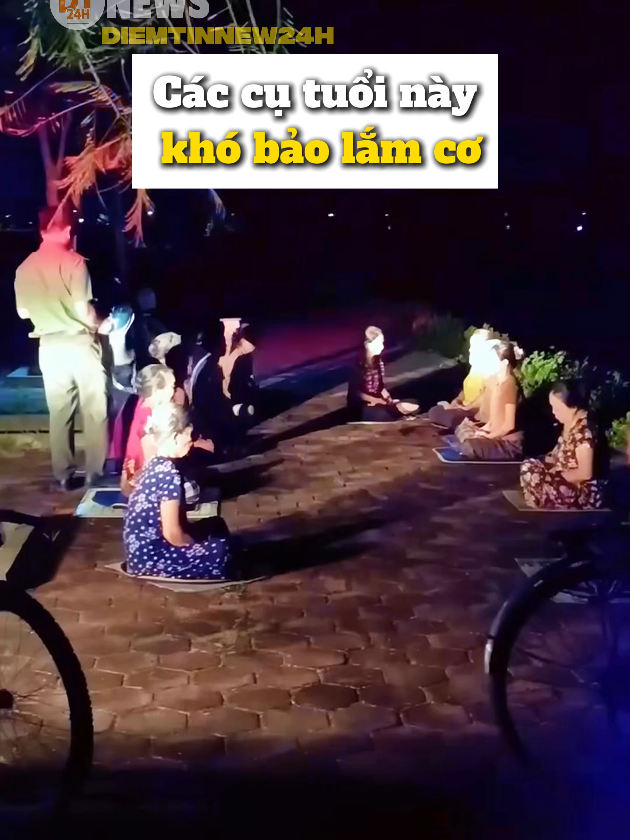 Các cụ tuổi này khó bảo lắm #diemtinnew24h #tiktoknews #cuocsong #phapluat #xahoi