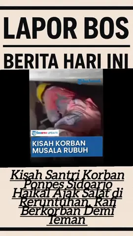 Kisah Santri Korban Ponpes Sidoarjo Haikal Ajak Salat di Reruntuhan, Rafi Berkorban Demi Teman #fyp #beritaviral #brekingnews #viral #indonesia🇮🇩 