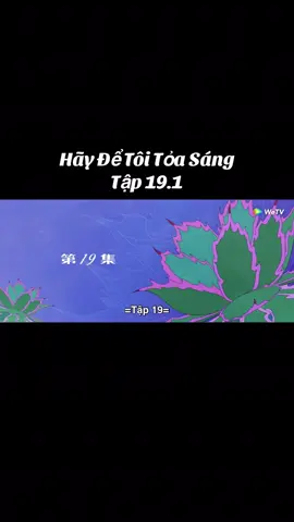 Tập 19.1 #haydetoitoasangtap19 #haydetoitoasang #lovesambition #lovesambitionep19 #trieulotu #tranvydinh 
