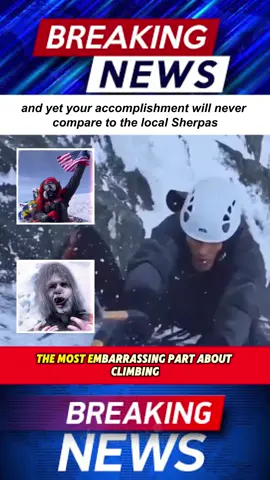 But the embarrassing part of climbing mount Everest is that the
 sherpas will always be better than you.#mounteverest
 #everesttok #breakingnews #tiktok #foryou #news #fyp 
