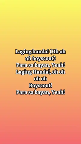 Boy Scouts, Laging Handa lyrics Source: https://youtu.be/aDCIaMsX7f0 #scouting #scoutingmonth #laginghanda #fyp