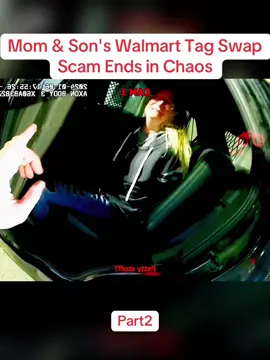 Mom & Son's Walmart Tag Swap Scam Ends in Chaos Part2 #cops #copsoftiktok #viral #police #policeofficer 