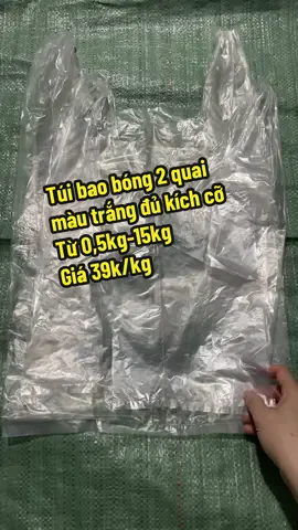 Túi bao bóng 2 quai màu trắng đủ kích cỡ 39k/kg