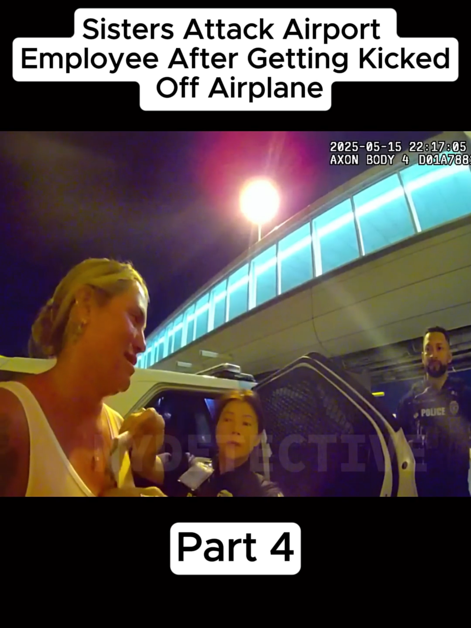 Part 4 - Sisters Attack Airport Employee After Getting Kicked Off Airplane #cops #bodycam #bodycamcops #police #halloween #copsoftiktok #crime