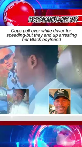 Cops pull over white driver for speeding-but they end up arresting her Black boyfriend#blackman #usa #fypシ #new 