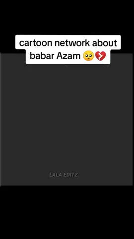 cartoon network about Babar Azam 🥺💔#cricket #crickelovers #forypupageofficial #videoviral #lalaeditz 