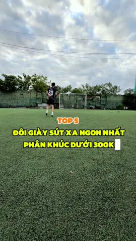 AE thấy đôi nào sút xa ngon nhất phân khúc dưới 300K🔥⚽️🏆 #VinhTucCau #TucCauSport #giaydabong #xuhuong #fyp 