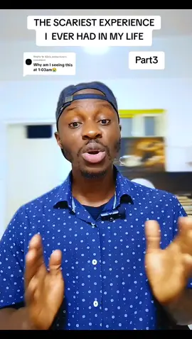 Replying to @kikis_seduction TRUELIFE SCARY STORY. PART3  THE SCARIEST EXPERIENCE I'VE EVER HAD IN MY LIFE     #truelifestory #storytime #scarystory #yorubatiktok #whatowatch 