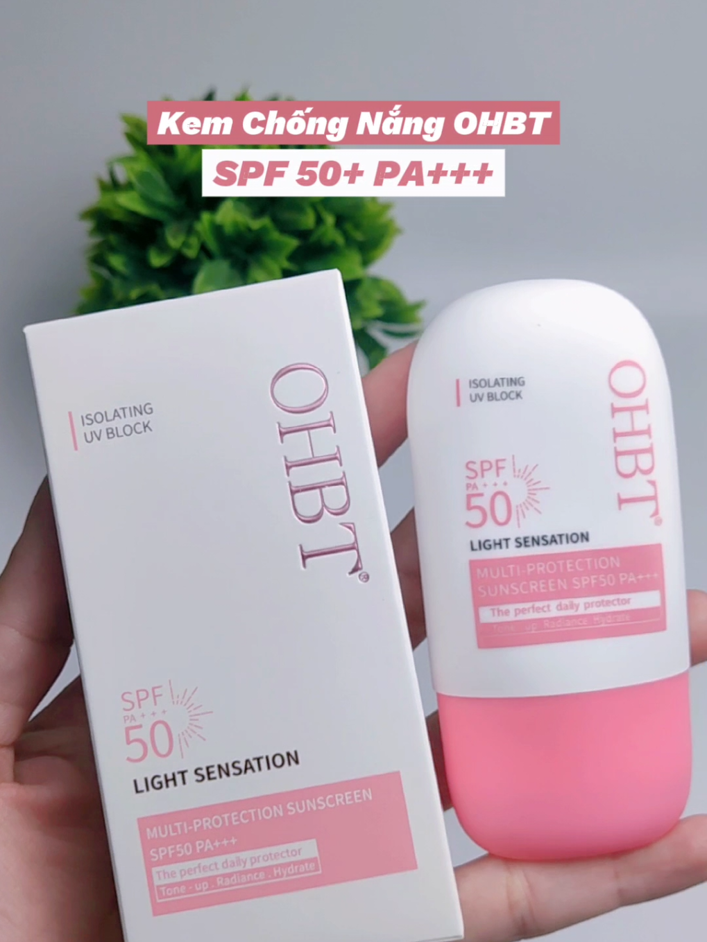 Kem chống nắng SPF 50+ PA+++ OHBT #kemchongnang #ohbt #kemchongnangnangtone #chongtiauv #chongnang 