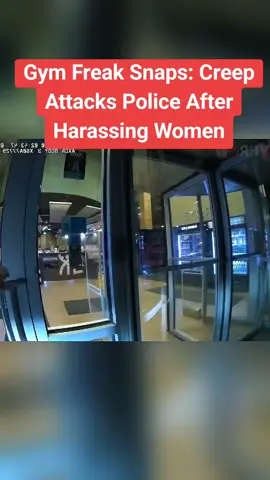 Gym Freak Snaps: Creep Attacks Police After Harassing Women #trend #policeofficer #policeoftiktok #fyp #cops 