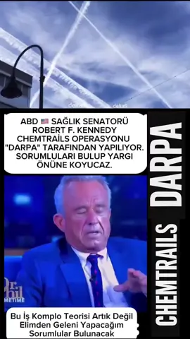 ABD Sağlık Bakanı Robert F. Kennedy: “Chemtrails operasyonu DARPA tarafından yürütülmektedir. Bu işi sonlandırmak için elimden ne geliyorsa yapacağım. Sorumlular mutlaka yargı önüne çıkarılacak. Sağlık Bakanı, Güneşi kapatma projesi kapsamında DARPA'nın ruhsatları aldığını, gökyüzündeki bulutların doğal oluşumlar olmadığını, yağan yağmurla birlikte toprağa ve suya karışan alüminyum, baryum ve nano partiküllerin insan sağlığını tehdit ettiğini ifade ediyor. Aşı karşıtı ifşalarıyla milyonlarca insanın uyanışına vesile olmuştu. #siyasetvideoları #yapayetehayır #chemtrails #iklimkanunahayir 