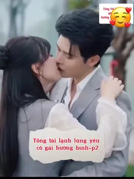 Tổng tài lạnh lùng yêu cô gái bướng bỉnh-p2  #TikTokAwardsVN #xuhuong #reviewphim #tingtailanhlungyeucogaibuongbinh 