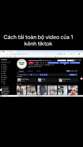 Cách tải toàn  bộ video của 1 kênh tiktok #taivideotiktok #taivideo #xuhuong #xuhuongtiktok 