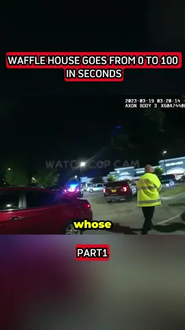Waffle House Goes From 0 to 100 in Seconds #fyp #cops #police #bodycam 