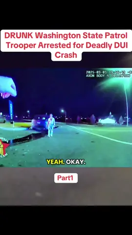 DRUNK Washington State Patrol Trooper Arrested for Deadly DUI Crash Part1 #cops #copsoftiktok #police #policeofficer #bodycam 