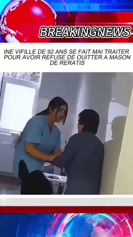 INE VIFILLE DE 92 ANS SE FAIT MAI TRAITER POUR AVOIR REFUSE DE OUITTER A MASON DE RERATIS#foryou #breakingnews #fypシ 