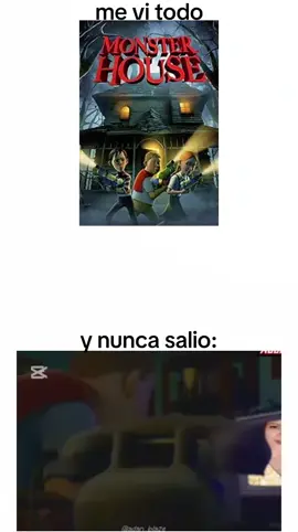me vi todo y nunca salió:#monsterhouse #meme #parodia #fyp 