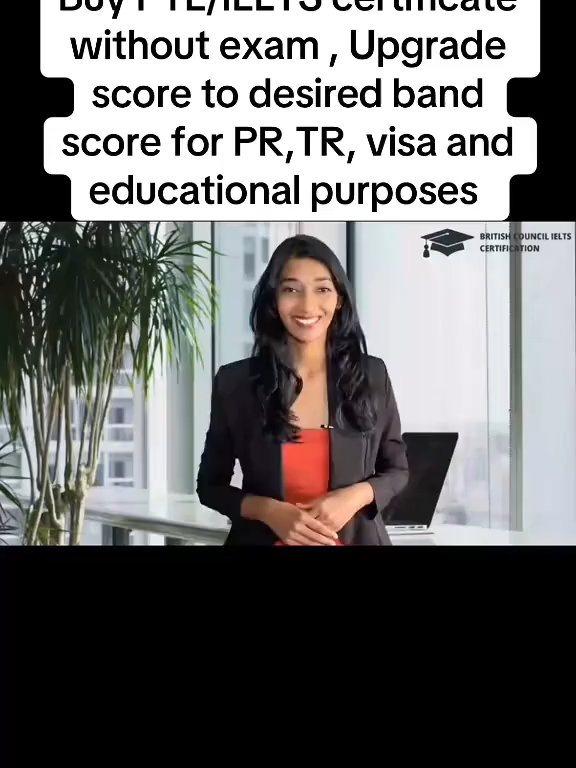Get Authentic Verified  IELTS/PTE Certificates From Recognized Institutes of (IDP or BC or PEARSON)  without attending exams. 1001% Guaranteed. 📝Register now 📌 ✅ Get your IELTS/PTE certificates without exam. ✅ Upgrade your past scores in IELTS/PTE. ✅Get IELTS/PTE performance control during exam. 🛜 WhatsApp Now : +971 521244837 #TakeIELTS #Learn #With #IELTSready #PTE #pteclasses #pteexampreparation  #British #RoadToIELTS #TakeIelts #with #council #ieltsspeakingstrategies #fyp #pte #pteacademic #ptespeaking #ielts #ieltsband #english #ieltsresult #ieltswriting #ieltsvocabulary #ieltspreparation #ieltsspeaking #immigrant #immigrationcanada #ieltslistening #viralvideos #LearnOnTikTok #schoolvocabulary #viralvideoseos