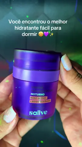 Vai dormir e acorda linda 🥰🥰#sallve #sallveskincare #cremenoturno #retinol #acidoglicolico 