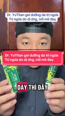 Dr. YuTitan gel dưỡng da trị ngứa Trị ngứa do dị ứng, nổi mề đay #gelduongda #dryutitan 