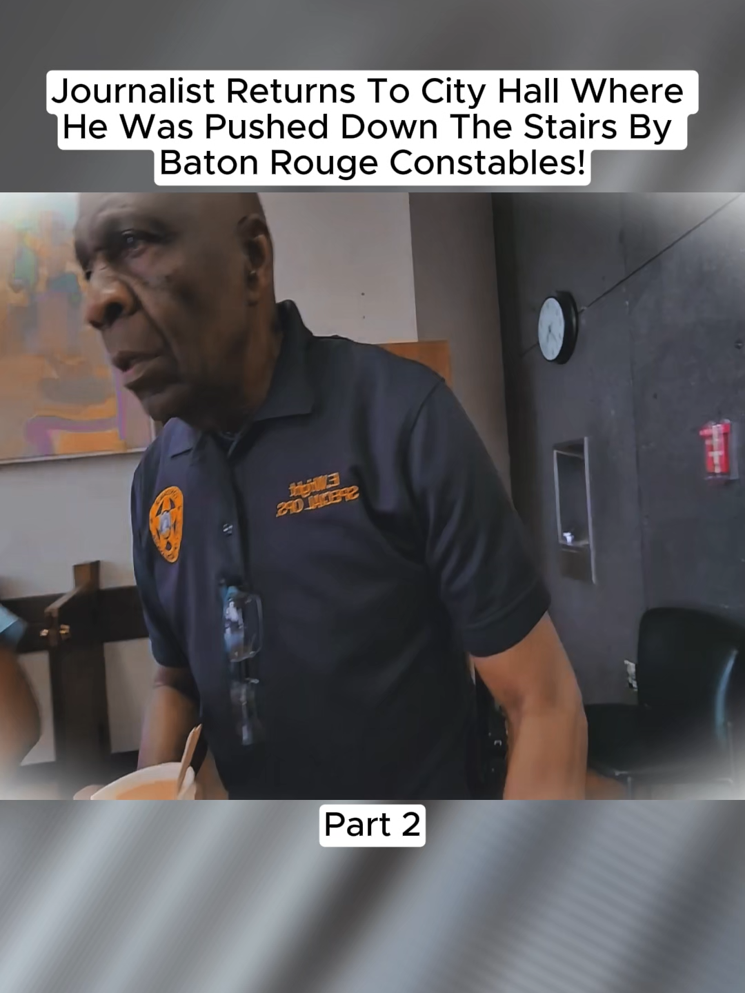 Journalist Returns To City Hall Where He Was Pushed Down The Stairs By Baton Rouge Constables! #journalist #cops #copsoftiktok #police