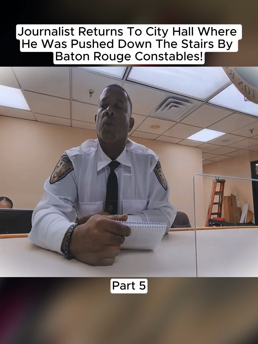 Journalist Returns To City Hall Where He Was Pushed Down The Stairs By Baton Rouge Constables! #journalist #cops #copsoftiktok #police