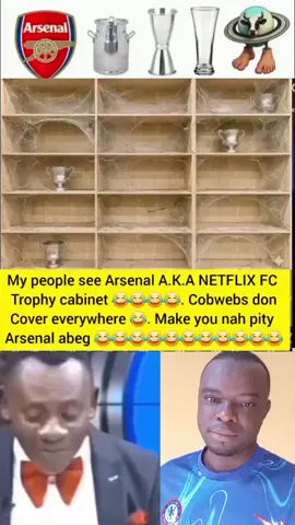 My people see arsenal trophy cabinet cobwebs don cover every where   #Arsenal 