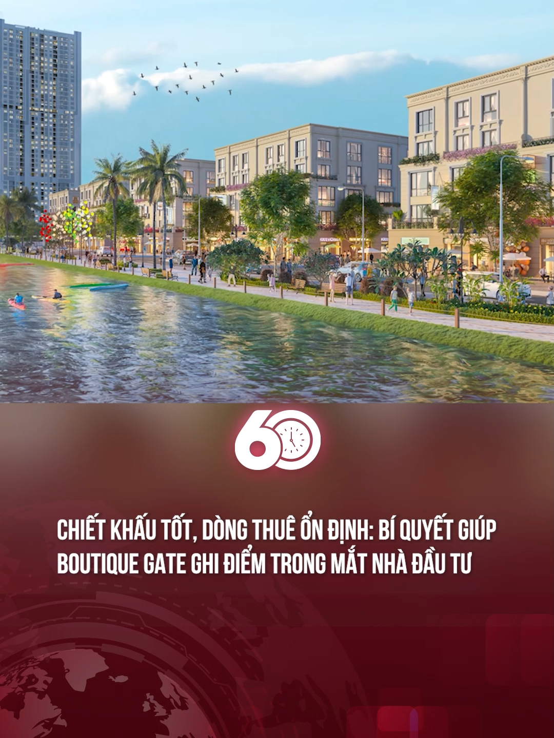CHIẾT KHẤU TỐT, DÒNG THUÊ ỔN ĐỊNH: BÍ QUYẾT GIÚP BOUTIQUE GATE GHI ĐIỂM TRONG MẮT NHÀ ĐẦU TƯ #VinhomesGlobalGate #VinhomesCoLoa #BoutiqueGate #theanh28 #tiktoknews #60giay