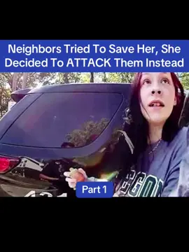 Neighbors Tried To Save Her, She Decided To ATTACK Them Instead #cops #police #copsusa🚔🇺🇸 #policeoftier #foryour 