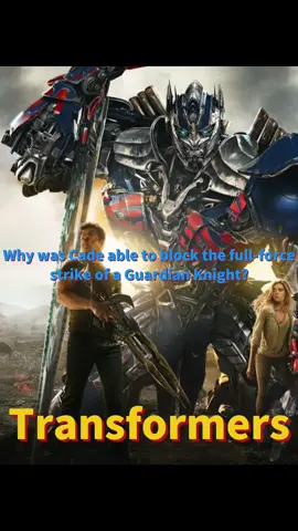Why was Cade able to block the full-force strike of a Guardian Knight #transformers #foryou #fyp #movie 