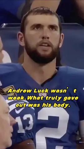 Andrew Luck wasn’t weak.What truly gave out was his body. #celebrity #footballtiktok #fypシ #usa_tiktok #nfl #andrewluck 